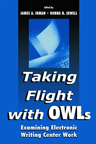 Inman - Taking Flight With OWLs  Examining Electronic Writing Center W