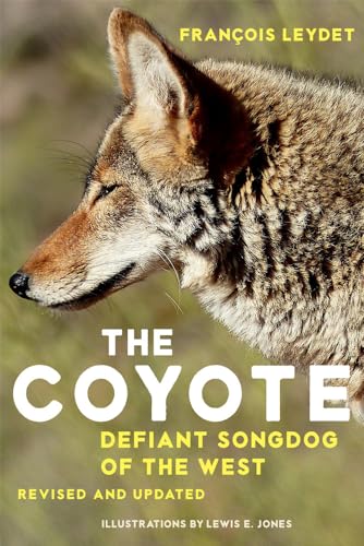 Leydet - Coyote: Defiant Songdog of the West - New paperback or softba