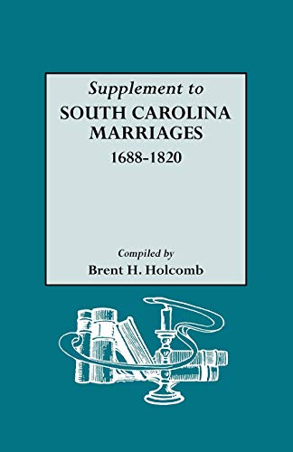 Holcomb - Supplement to South Carolina Marriages, 1688-1820 - New pape