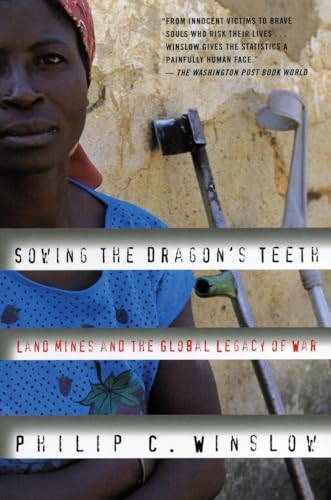 Winslow - Sowing the Dragon's Teeth  Land Mines and the Global Legacy