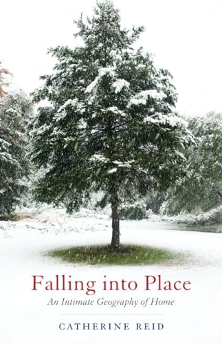 Reid - Falling into Place  An Intimate Geography of Home - New paperba