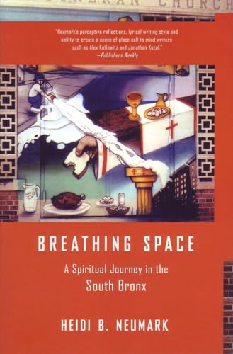Neumark - Breathing Space  A Spiritual Journey in the South Bronx - Ne