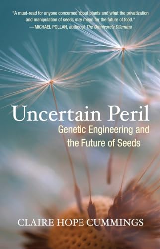 Cummings - Uncertain Peril  Genetic Engineering and the Future of Seed