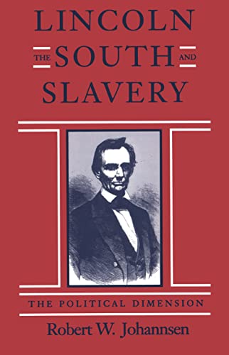 Johannsen - Lincoln, the South, and Slavery  The Political Dimension -