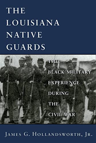 Hollandswort - Louisiana Native Guards: The Black Military Experience