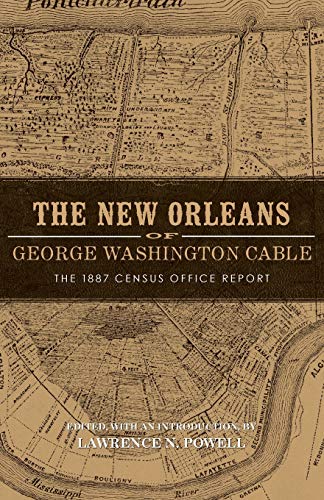 Powell - New Orleans of George Washington Cable: The 1887 Census Offic