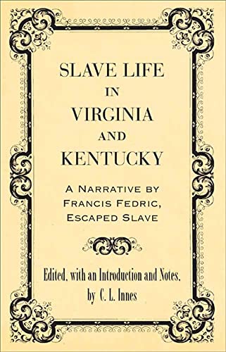 Frederick - Slave Life in Virginia and Kentucky  A Narrative by  Fedri