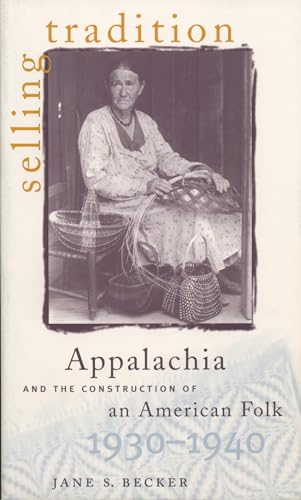 Becker - Selling Tradition: Appalachia and the Construction of an Amer