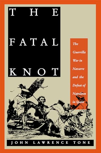 on - Fatal Knot: The Guerrilla War in Navarre and the Defeat of Napole