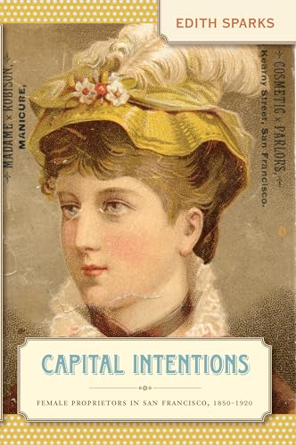 Sparks - Capital Intentions: Female Proprietors in San Francisco, 1850