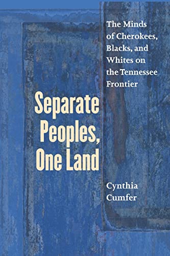 Cumfer - Separate Peoples, One Land: The Minds of Cherokees, Blacks, a