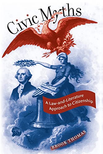 omas - Civic Myths: A Law-and-Literature Approach to Citizenship - New