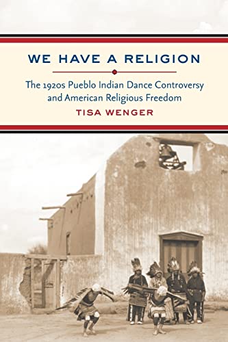 Wenger - We Have a Religion: The 1920s Pueblo Indian Dance Controversy