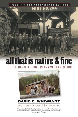 Whisnant - All That Is Native and Fine: The Politics of Culture in an