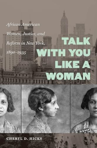 Hicks - Talk with You Like a Woman: African American Women, Justice, a