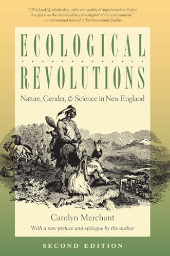 Merchant - Ecological Revolutions: Nature, Gender, and Science in New