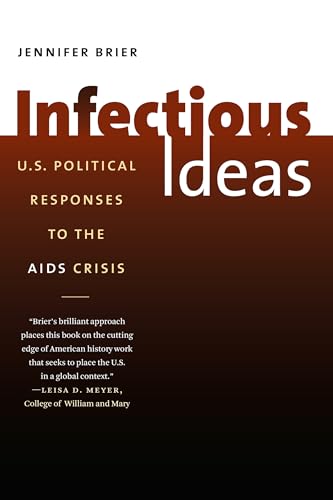 Brier - Infectious Ideas: U.S. Political Responses to the AIDS Crisis