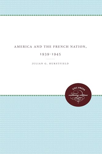 Hurstfield - America and the French Nation, 1939-1945 - New paperback