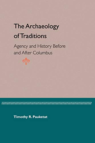 Pauketat - Archaeology of Traditions - New paperback or softback