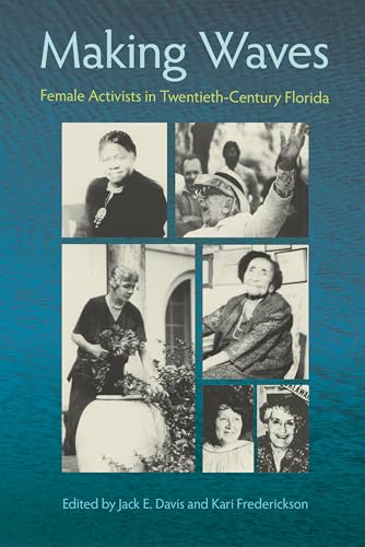 Davis - Making Waves: Female Activists in Twentieth-Century Florida -