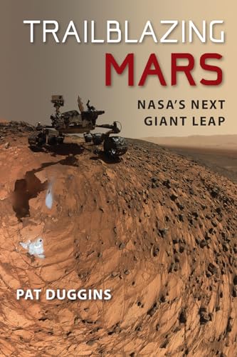 Duggins - Trailblazing Mars: NASA's Next Giant Leap - New paperback or