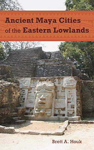 Houk - Ancient Maya Cities of the Eastern Lowlands - New hardback or c