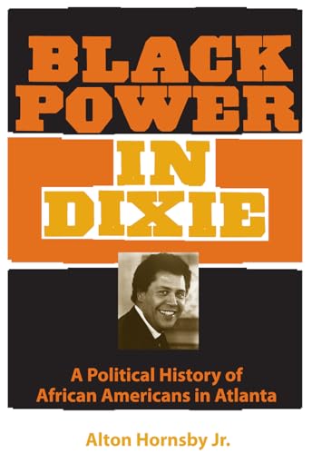 Hornsby Jr. - Black Power in Dixie: A Political History of African Ame