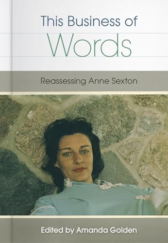 Golden - This Business of Words: Reassessing Anne Sexton - New hardbac