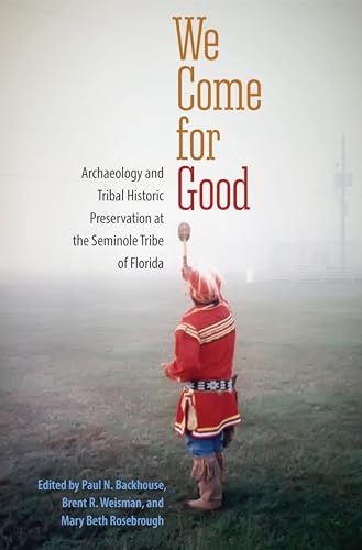 Backhous - We Come for Good: Archaeology and Tribal Historic Preservat