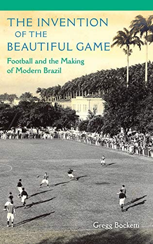 Bocketti - Invention of the Beautiful Game: Football and the Making of