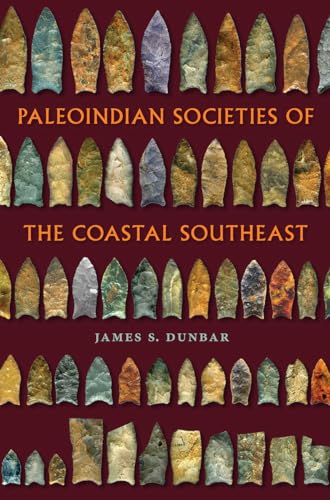 Dunbar - Paleoindian Societies of the Coastal Southeast - New hardback