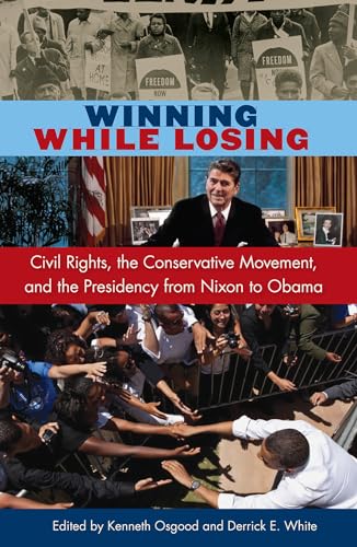 Osgood - Winning While Losing: Civil Rights, The Conservative Movement