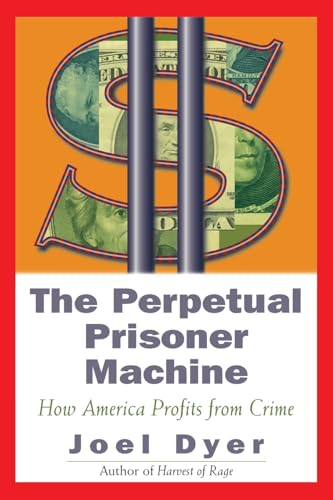 Dyer - Perpetual Prisoner Machine: How America Profits from Crime - Ne
