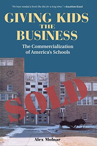Molnar - Giving Kids The Business  The Commercialization Of America's