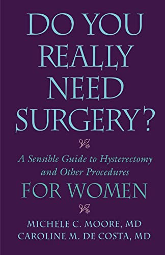 Moor - Do You Really Need Surgery?: A Sensible Guide to Hysterectomy a