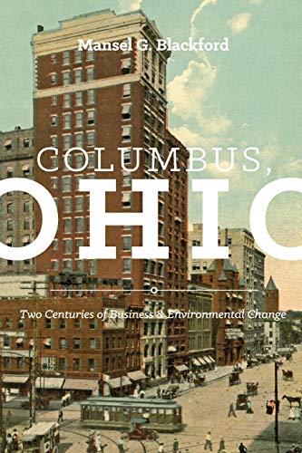 BLACKFORD - Columbus, Ohio: Two Centuries of Business and Environmenta