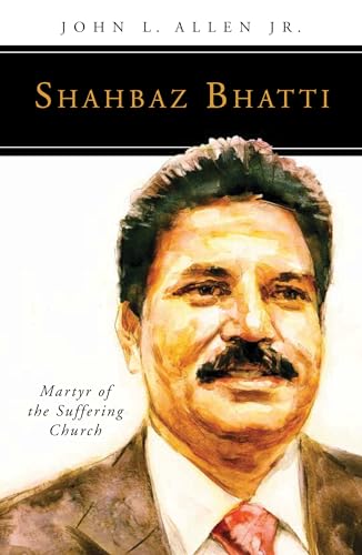 Allen - Shahbaz Bhatti: Martyr of the Suffering Church - New paperback