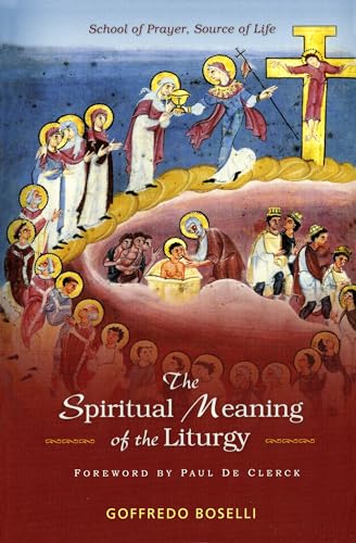 Boselli - Spiritual Meaning of the Liturgy: School of Prayer, Source o