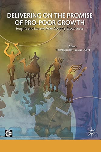 Besley - Delivering on the Promise of Pro-Poor Growth: Insights and Le