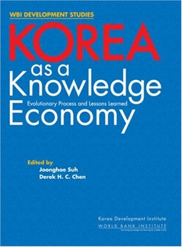Su - Korea as a Knowledge Economy: Evolutionary Process and Lessons Le