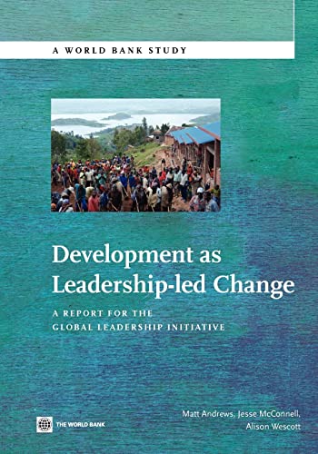 Andrews - Development as Leadership-Led Change: A Report for the Globa