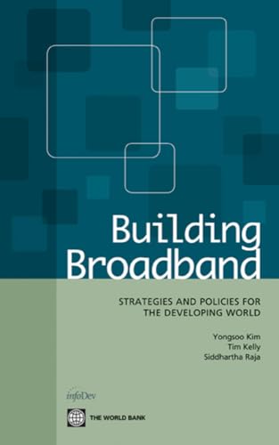 Kim - Building Broadband: Strategies and Policies for the Developing W