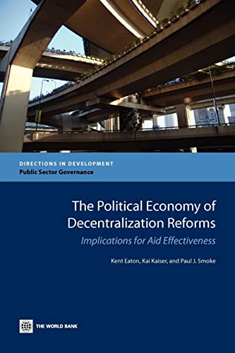 Eaton - Political Economy of Decentralization Reforms: Implications fo