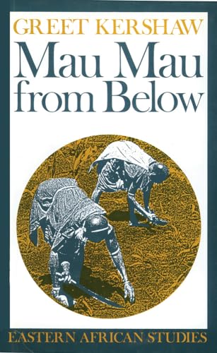 Kershaw - Mau Mau From Below: Eastern African Studies - New paperback