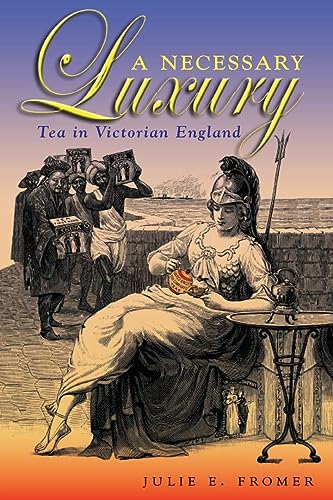 Fromer - A Necessary Luxury: Tea in Victorian England - New hardback o