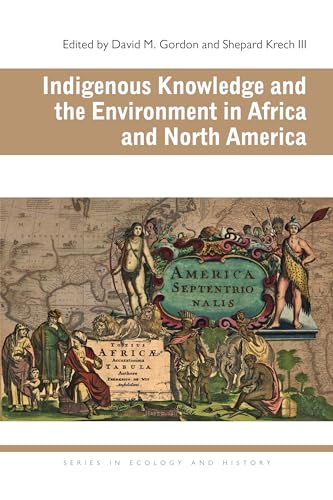 Gordon - Indigenous Knowledge and the Environment in Africa and North