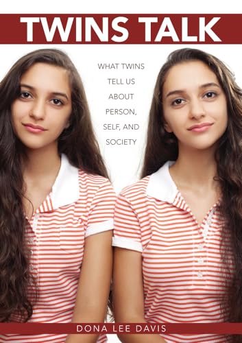 Davis - Twins Talk: What Twins Tell Us about Person, Self, and Society