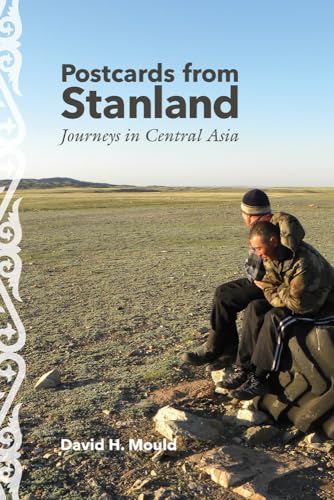Mould - Postcards from Stanland: Journeys in Central Asia - New hardba