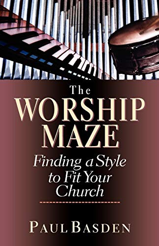 Basden - Worship Maze: Finding a Style to Fit Your Church - New paperb