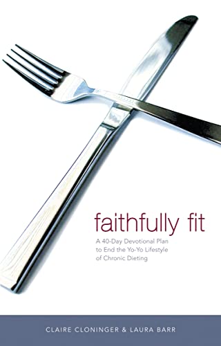 Laura Barr - Faithfully Fit : A 40-Day Devotional Plan to End the Yo-Y